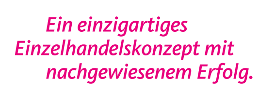 ein einzaigartiges Einzelhandelskonzept